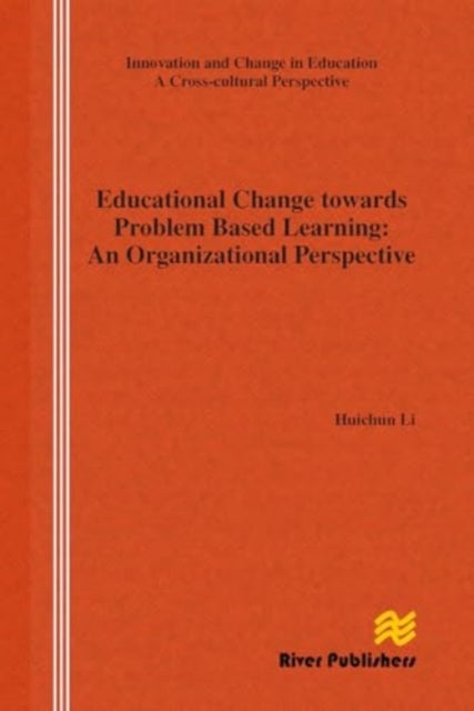 Educational Change Towards Problem Based Learning: An Organizational Perspective