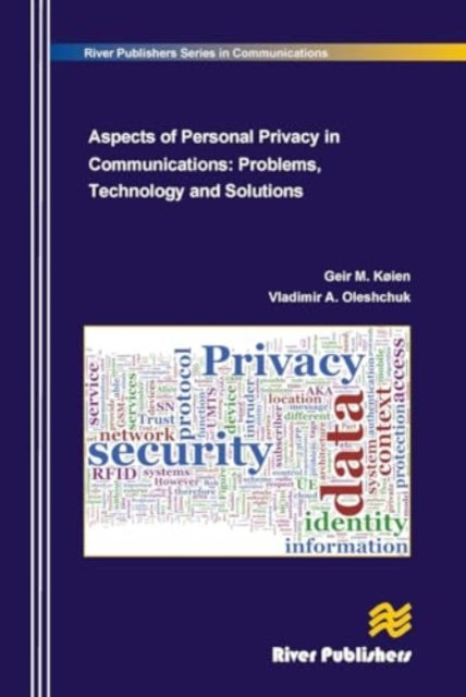 Aspects of Personal Privacy in Communications - Problems, Technology and Solutions