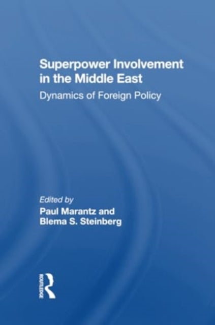 Superpower Involvement In The Middle East: Dynamics Of Foreign Policy