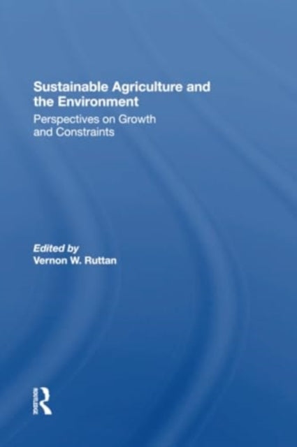 Sustainable Agriculture And The Environment: Perspectives On Growth And Constraints