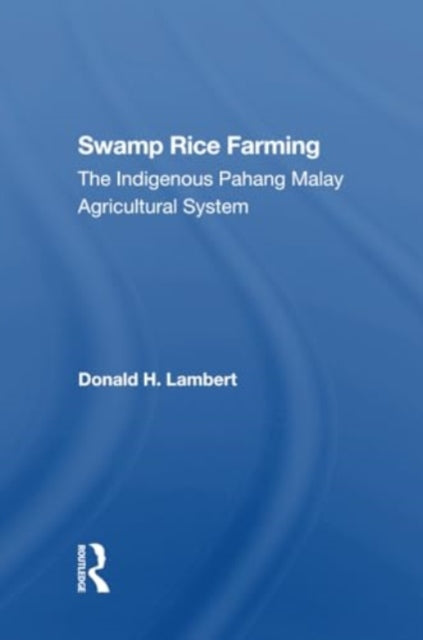 Swamp Rice Farming: The Indigenous Pahang Malay Agricultural System
