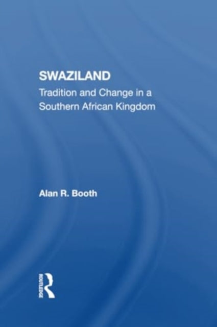 Swaziland: Tradition And Change In A Southern African Kingdom