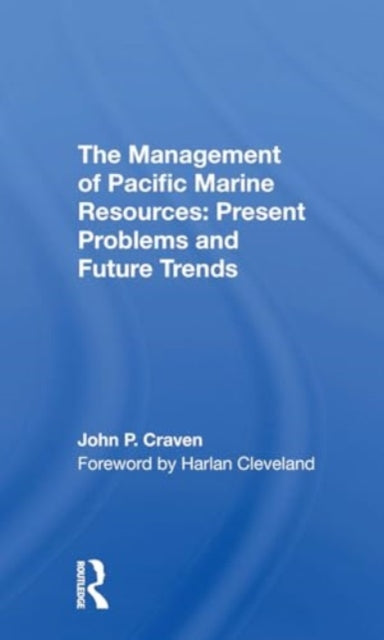 The Management Of Pacific Marine Resources: Present Problems And Future Trends