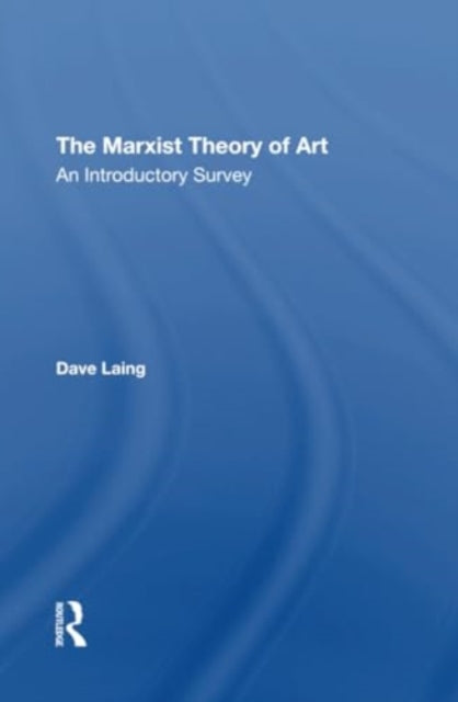 The Marxist Theory Of Art: An Introductory Survey