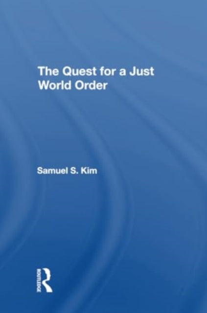 The Quest For A Just World Order
