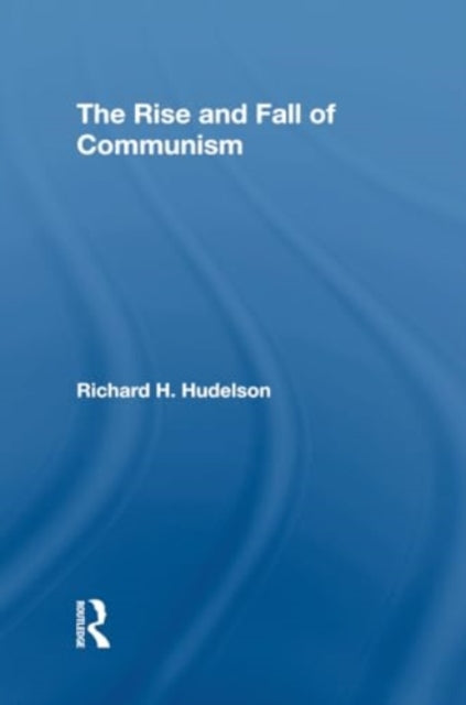 The Rise And Fall Of Communism