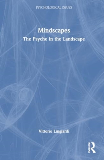 Mindscapes: The Psyche in the Landscape