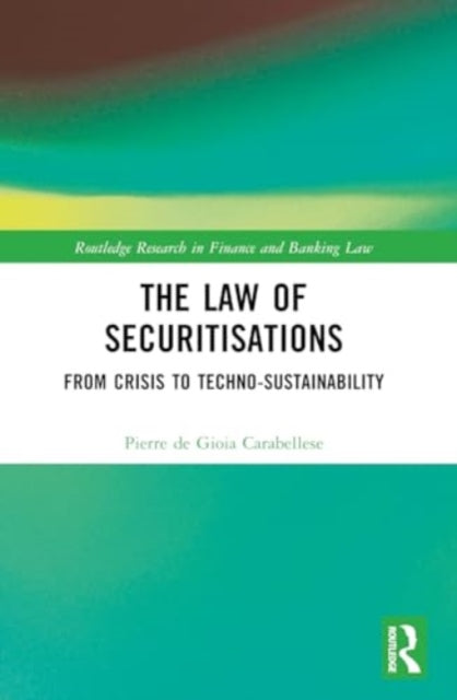 The Law of Securitisations: From Crisis to Techno-sustainability