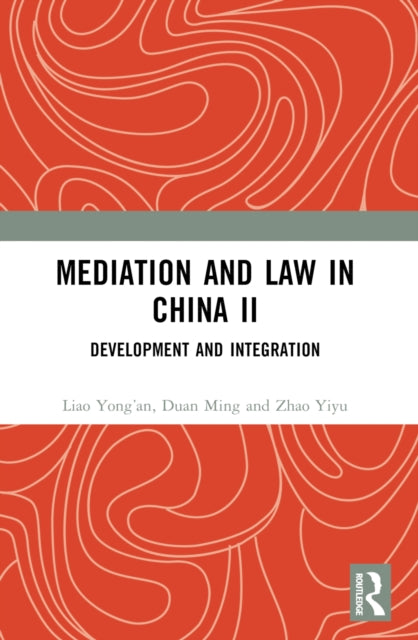 Mediation and Law in China II: Development and Integration