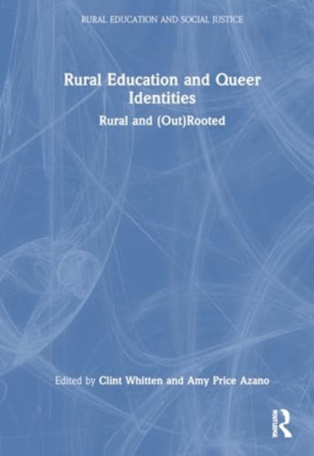Rural Education and Queer Identities: Rural and (Out)Rooted