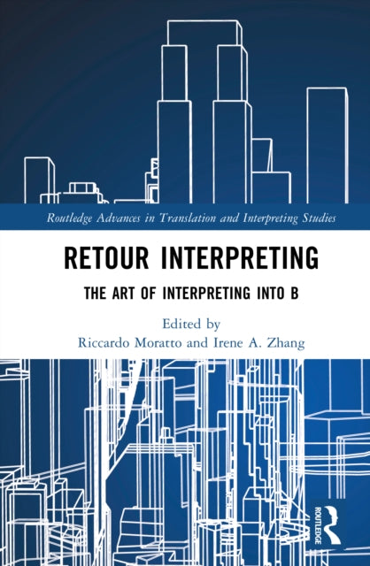 Retour Interpreting: The Art of Interpreting into B