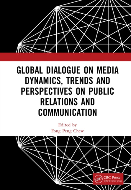 Global Dialogue on Media Dynamics, Trends and Perspectives on Public Relations and Communication: Proceedings of the International Conference on Public Relations and Media Communication, (PRMC 2024), June 28-30, 2024, Beijing, China