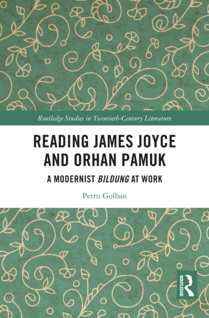 Reading James Joyce and Orhan Pamuk: A Modernist Bildung at Work