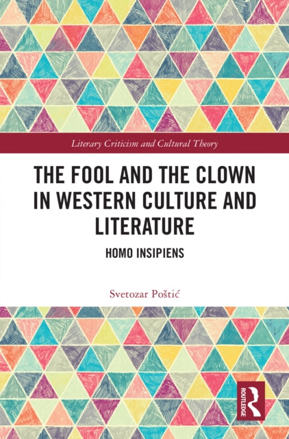 The Fool and the Clown in Western Culture and Literature: Homo Insipiens
