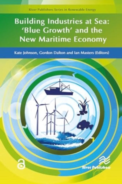 Building Industries at Sea - ?Blue Growth? and the New Maritime Economy