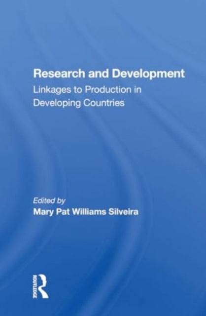 Research And Development: Linkages To Production In Developing Countries
