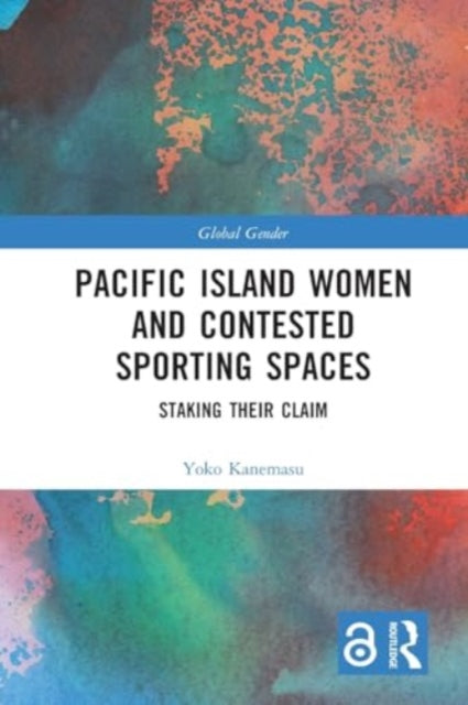 Pacific Island Women and Contested Sporting Spaces: Staking Their Claim