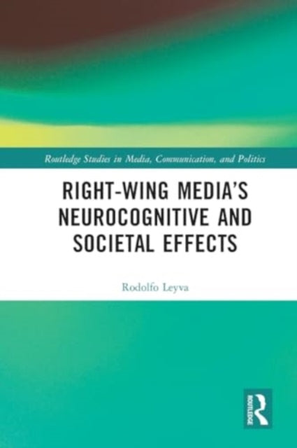 Right-Wing Media’s Neurocognitive and Societal Effects