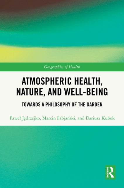 Atmospheric Health, Nature, and Well-being: Towards a Philosophy of the Garden