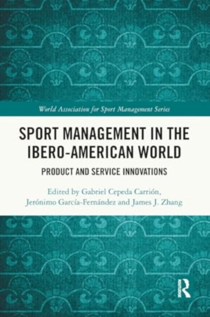 Sport Management in the Ibero-American World: Product and Service Innovations