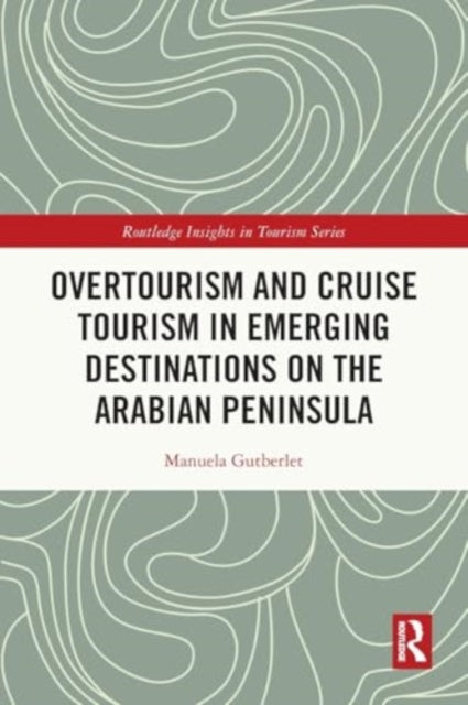 Overtourism and Cruise Tourism in Emerging Destinations on the Arabian Peninsula
