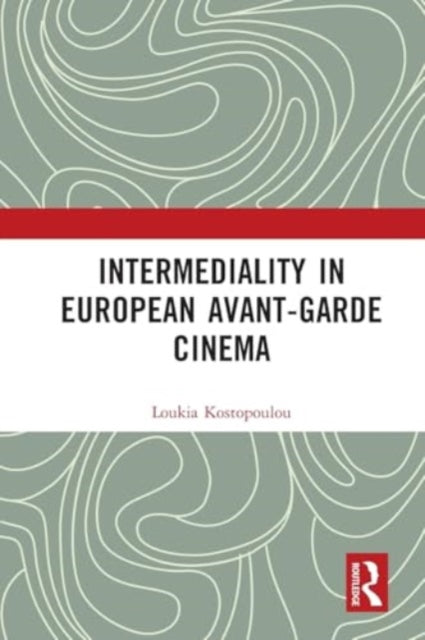 Intermediality in European Avant-garde Cinema
