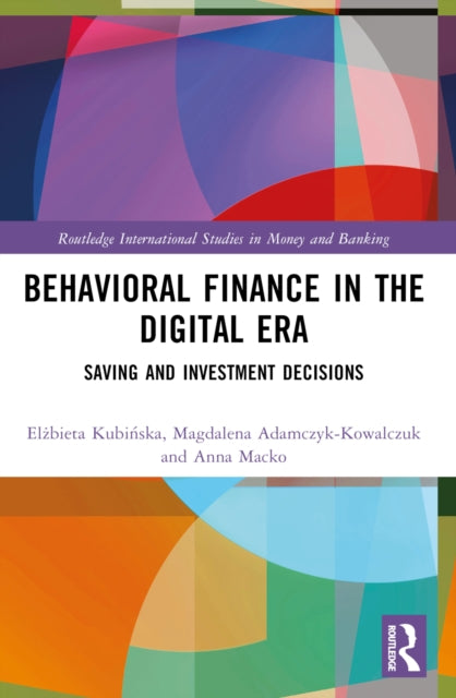 Behavioral Finance in the Digital Era: Saving and Investment Decisions