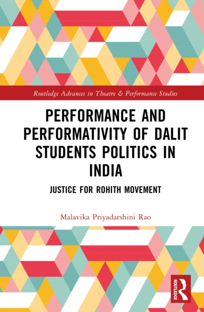 Performance and Performativity of Dalit Students Politics in India: The Justice for Rohith Movement