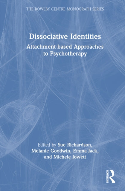 Dissociative Identities: Attachment-based Approaches to Psychotherapy