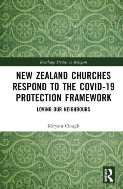 New Zealand Churches Respond to the Covid-19 Protection Framework: Loving our neighbours?
