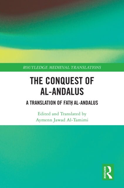 The Conquest of al-Andalus: A Translation of Fath al-Andalus