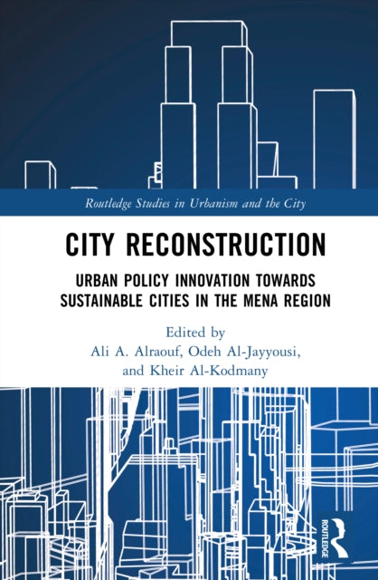 City Reconstruction: Urban Policy Innovation Towards Sustainable Cities in the MENA Region