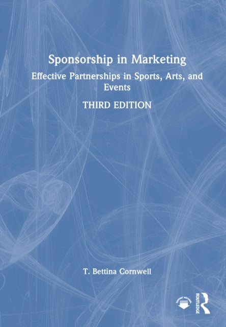 Sponsorship in Marketing: Effective Partnerships in Sports, Arts, and Events