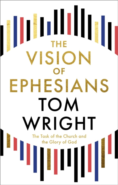 The Vision of Ephesians: The Task of the Church and the Glory of God