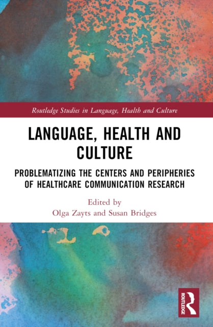 Language, Health and Culture: Problematizing the Centers and Peripheries of Healthcare Communication Research