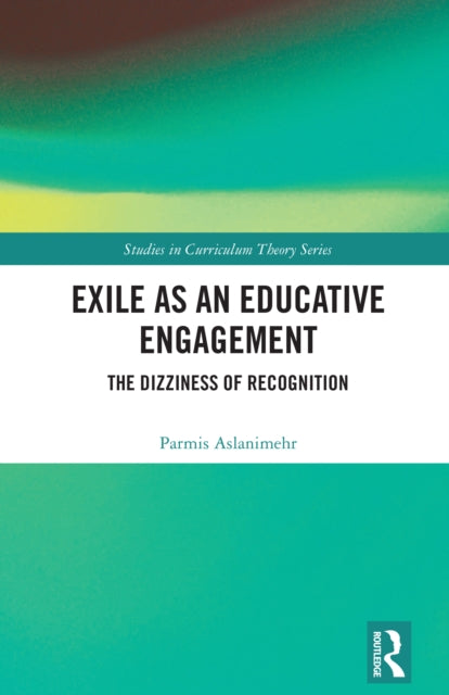 Exile as an Educative Engagement: The Dizziness of Recognition