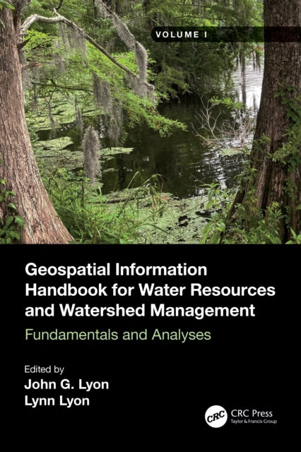Geospatial Information Handbook for Water Resources and Watershed Management, Volume I: Fundamentals and Analyses