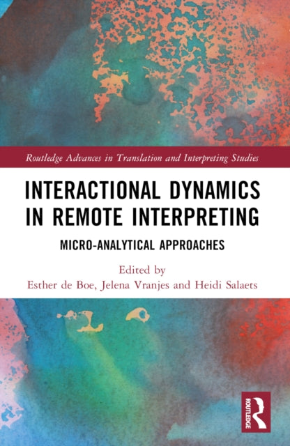 Interactional Dynamics in Remote Interpreting: Micro-analytical Approaches