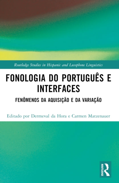 Fonologia do Portugues e Interfaces: Fenomenos da Aquisicao e da Variacao