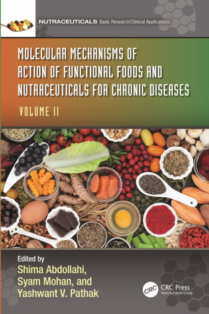 Molecular Mechanisms of Action of Functional Foods and Nutraceuticals for Chronic Diseases: Volume II