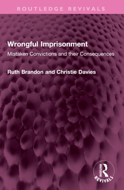 Wrongful Imprisonment: Mistaken Convictions and their Consequences