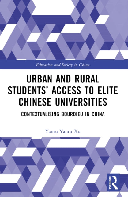 Urban and Rural Students’ Access to Elite Chinese Universities: Contextualising Bourdieu in China