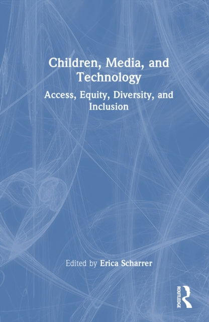 Children, Media, and Technology: Access, Equity, Diversity, and Inclusion