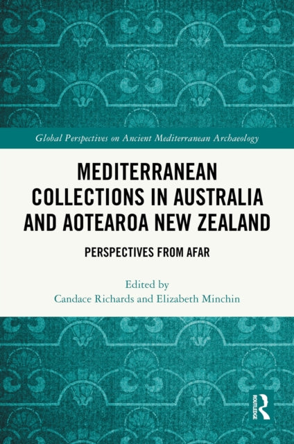 Mediterranean Collections in Australia and Aotearoa New Zealand: Perspectives from Afar