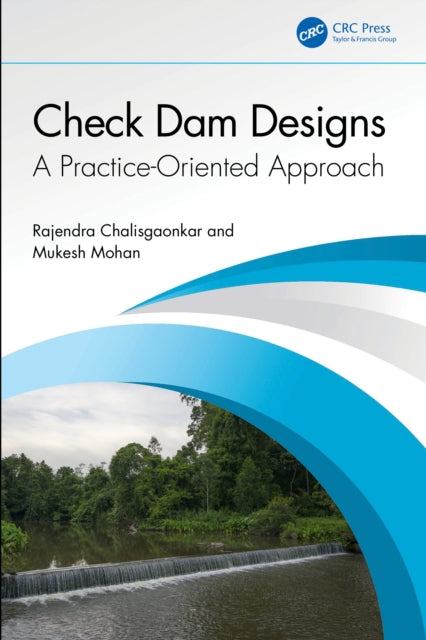 Check Dam Designs: A Practice-Oriented Approach