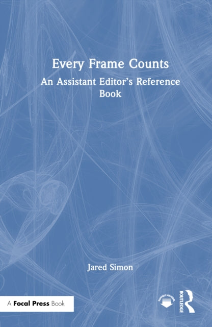 Every Frame Counts: An Assistant Editor’s Reference Book