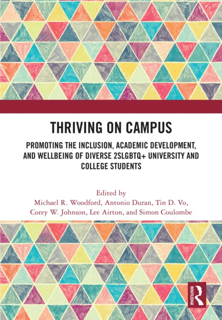 Thriving on Campus: Promoting the Inclusion, Academic Development, and Wellbeing of Diverse 2SLGBTQ+ University and College Students