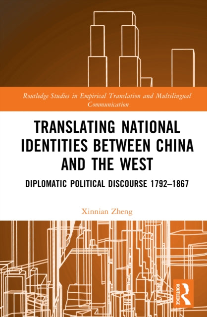 Translating National Identities Between China and the West: Diplomatic Political Discourse 1792–1867