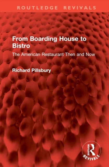 From Boarding House to Bistro: The American Restaurant Then and Now