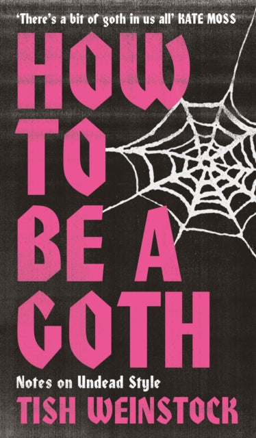 How to Be a Goth: Your A-Z of Undead Style